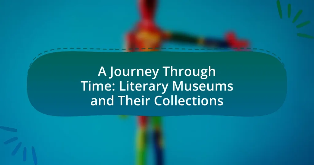 A Journey Through Time: Literary Museums and Their Collections
