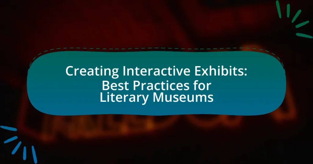Creating Interactive Exhibits: Best Practices for Literary Museums