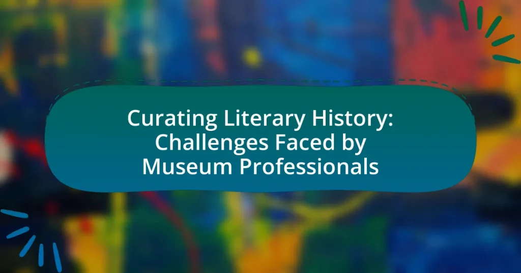 Curating Literary History: Challenges Faced by Museum Professionals