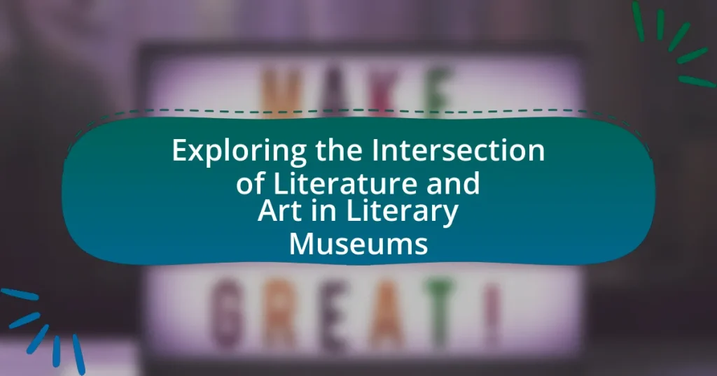 Exploring the Intersection of Literature and Art in Literary Museums