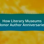 How Literary Museums Honor Author Anniversaries
