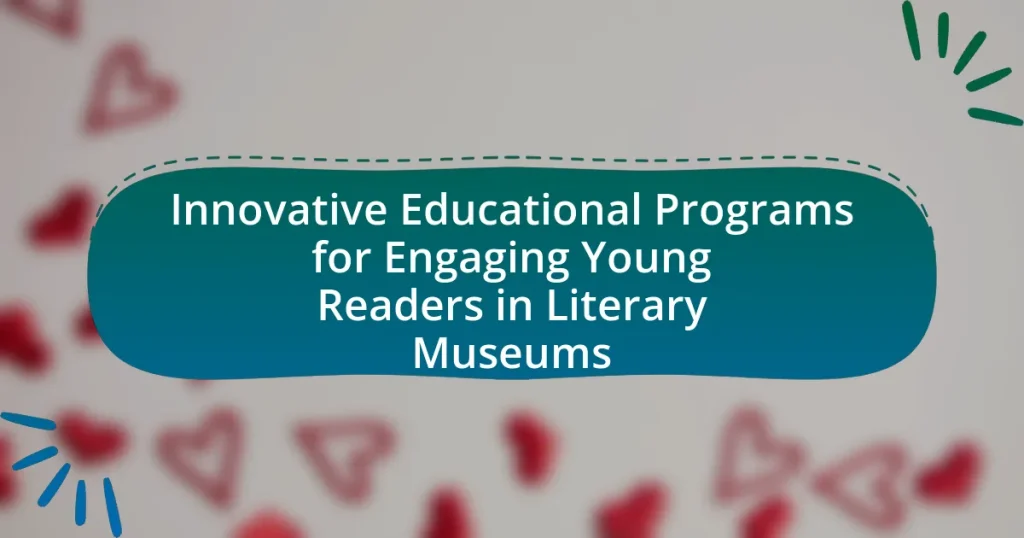 Innovative Educational Programs for Engaging Young Readers in Literary Museums