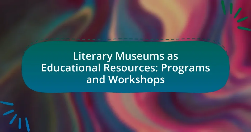 Literary Museums as Educational Resources: Programs and Workshops