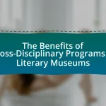 The Benefits of Cross-Disciplinary Programs in Literary Museums