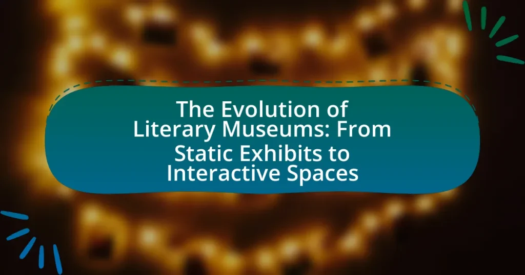 The Evolution of Literary Museums: From Static Exhibits to Interactive Spaces