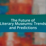 The Future of Literary Museums: Trends and Predictions