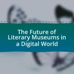 The Future of Literary Museums in a Digital World