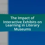 The Impact of Interactive Exhibits on Learning in Literary Museums