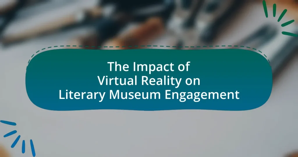 The Impact of Virtual Reality on Literary Museum Engagement