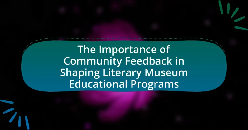 The Importance of Community Feedback in Shaping Literary Museum Educational Programs