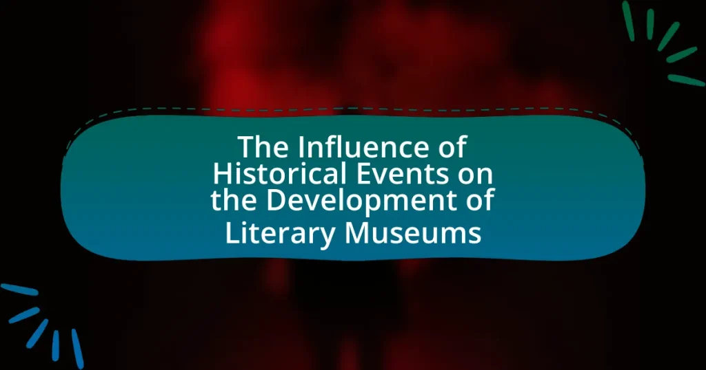 The Influence of Historical Events on the Development of Literary Museums