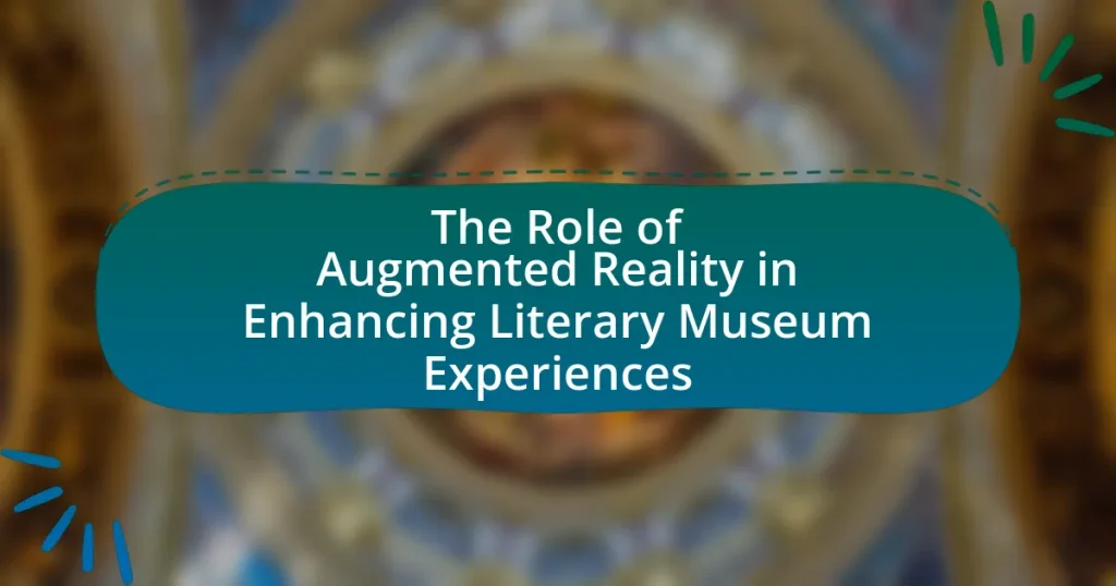 The Role of Augmented Reality in Enhancing Literary Museum Experiences