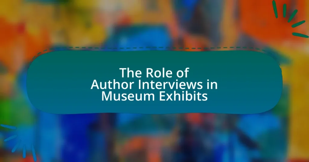 The Role of Author Interviews in Museum Exhibits
