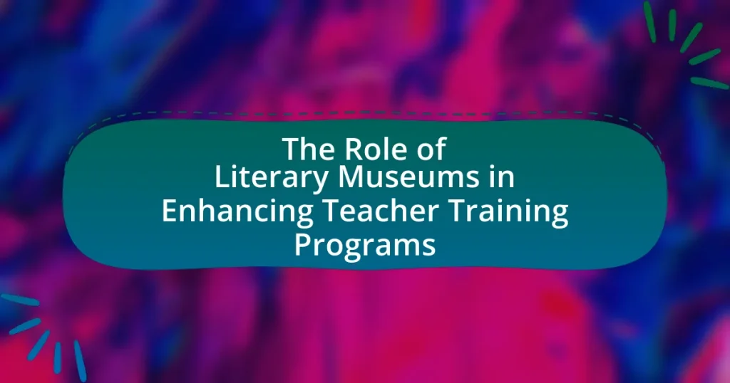 The Role of Literary Museums in Enhancing Teacher Training Programs