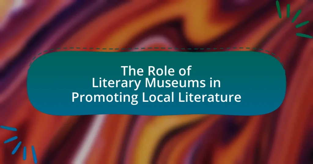 The Role of Literary Museums in Promoting Local Literature