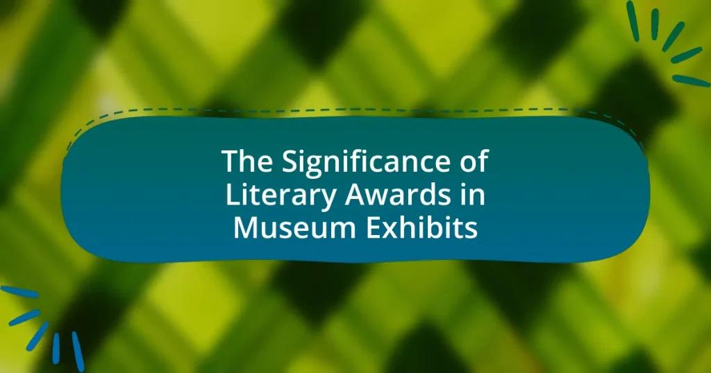 The Significance of Literary Awards in Museum Exhibits