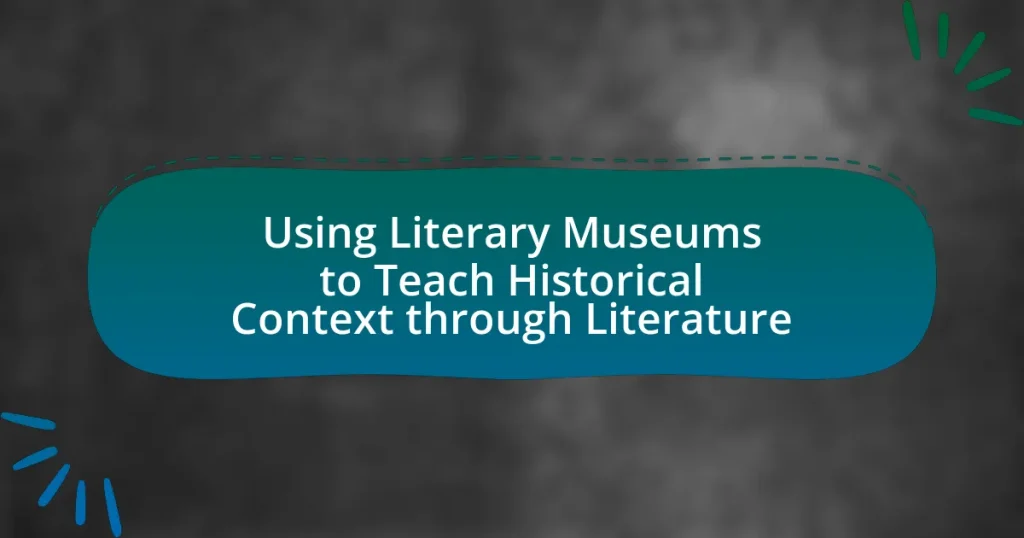 Using Literary Museums to Teach Historical Context through Literature