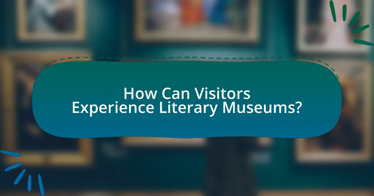 How Can Visitors Experience Literary Museums?