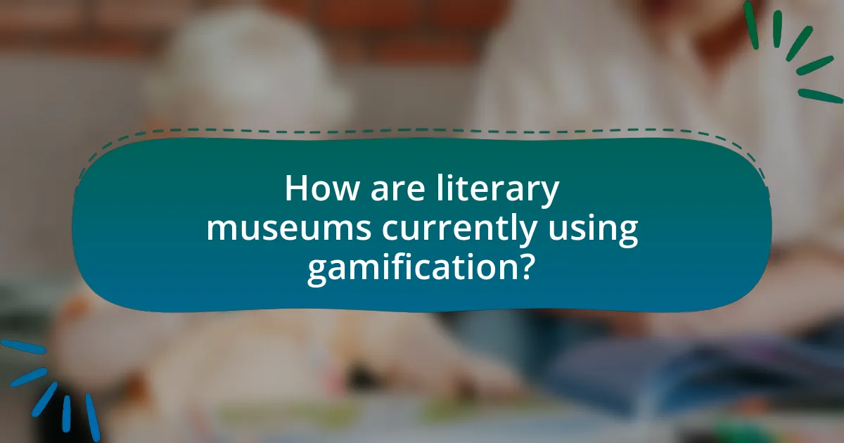 How are literary museums currently using gamification?