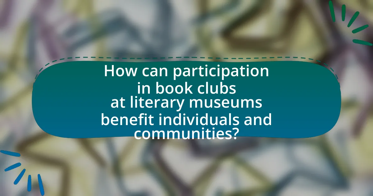 How can participation in book clubs at literary museums benefit individuals and communities?