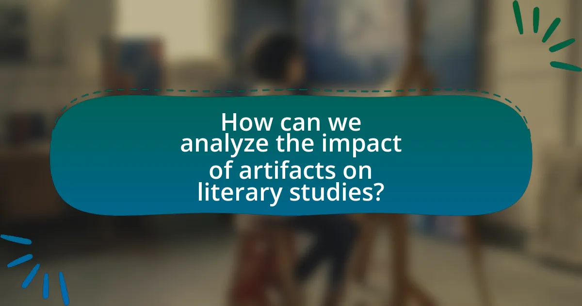 How can we analyze the impact of artifacts on literary studies?