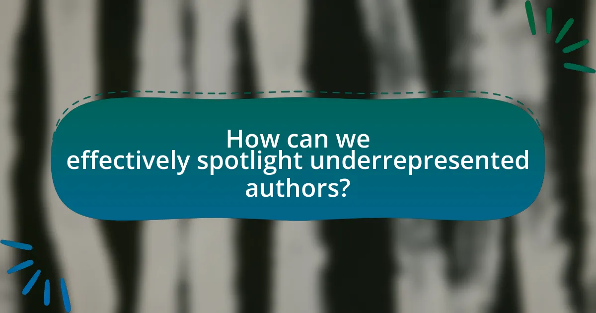 How can we effectively spotlight underrepresented authors?