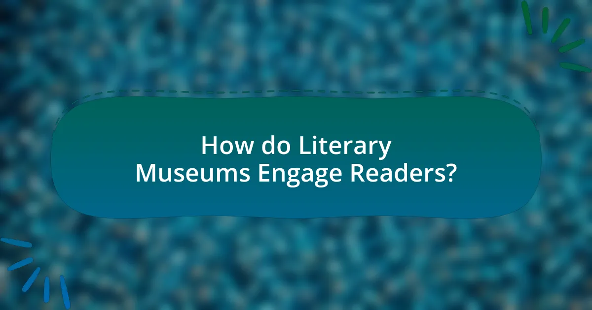 How do Literary Museums Engage Readers?
