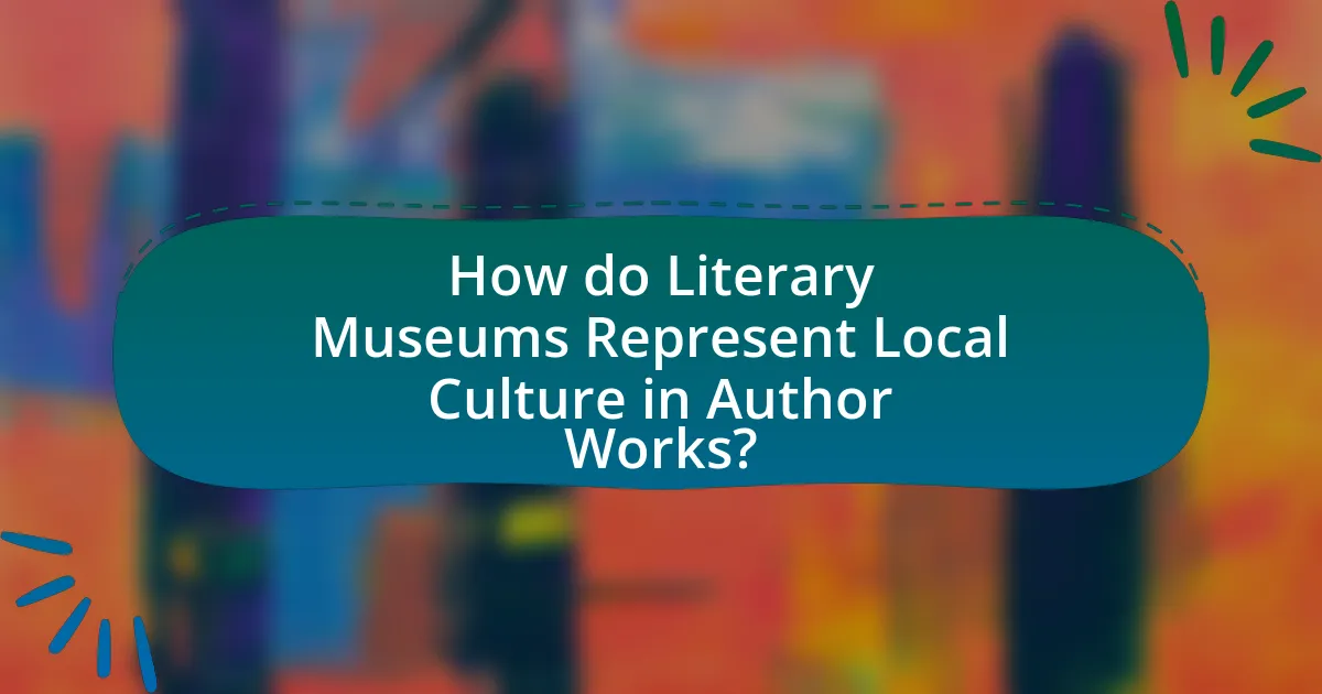 How do Literary Museums Represent Local Culture in Author Works?