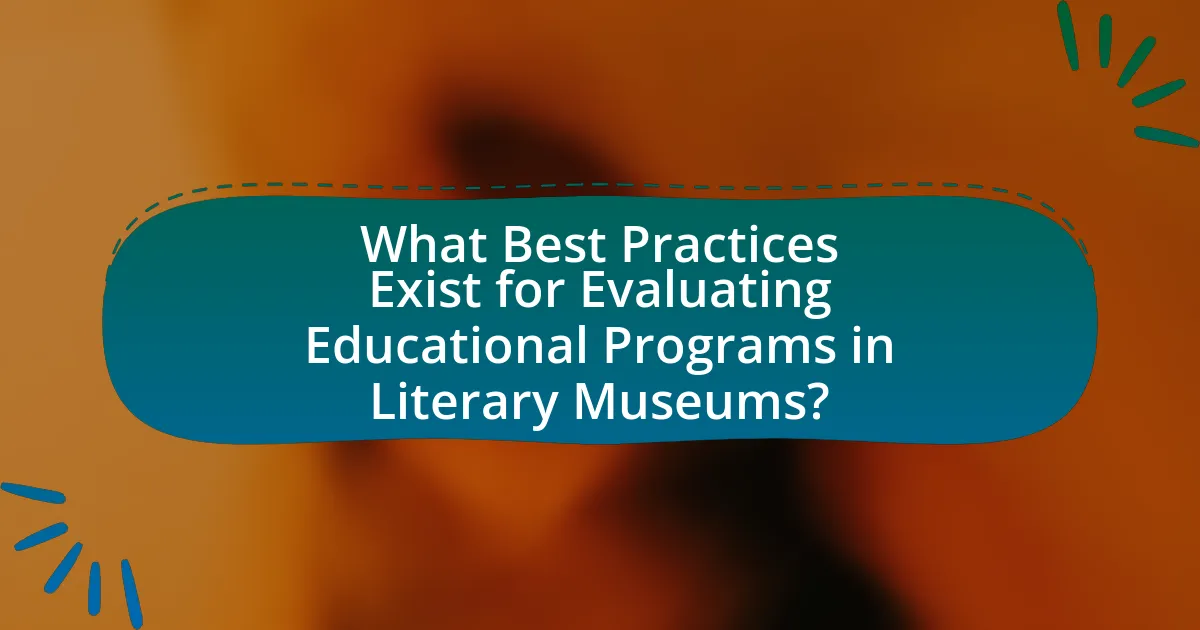 What Best Practices Exist for Evaluating Educational Programs in Literary Museums?