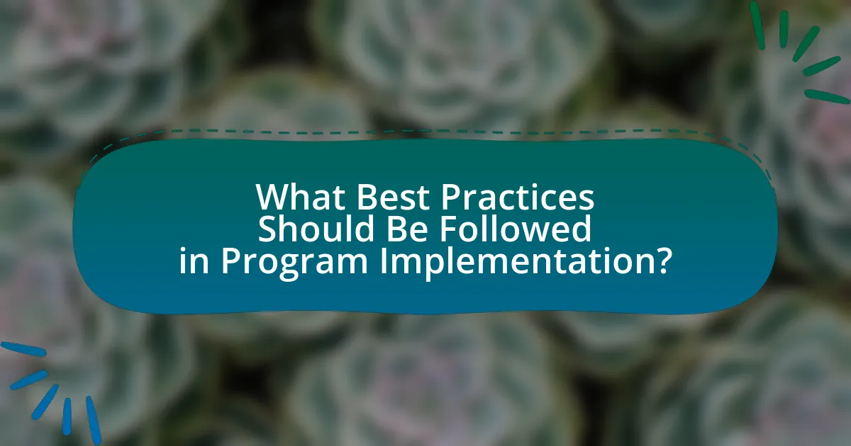 What Best Practices Should Be Followed in Program Implementation?