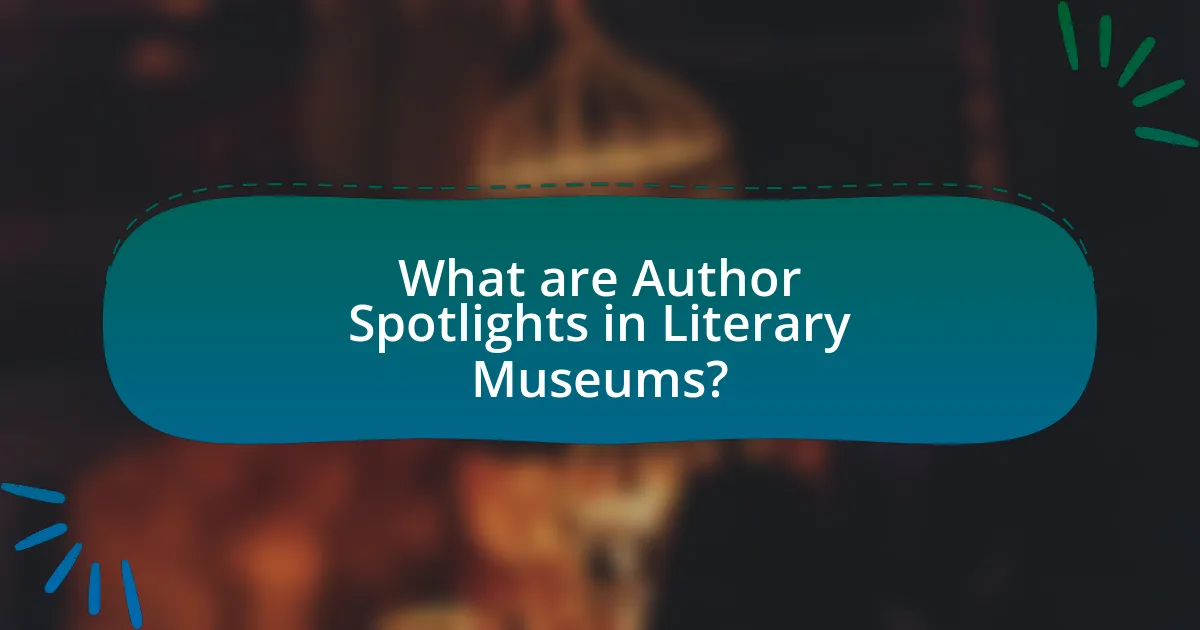 What are Author Spotlights in Literary Museums?