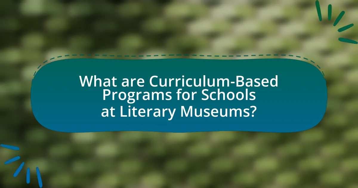 What are Curriculum-Based Programs for Schools at Literary Museums?