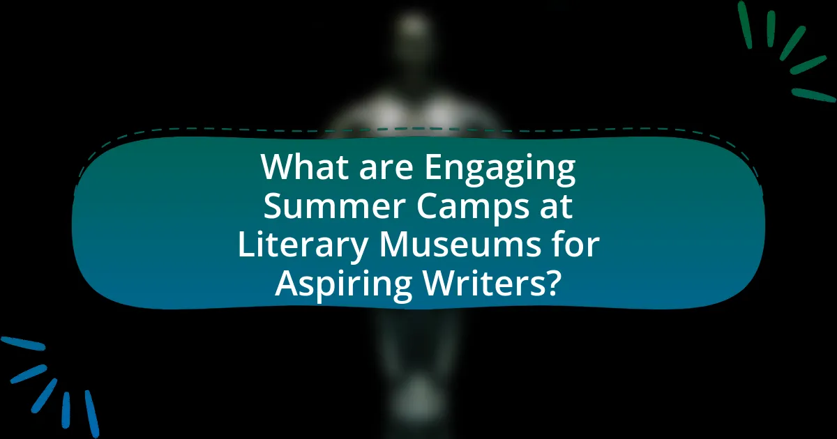 What are Engaging Summer Camps at Literary Museums for Aspiring Writers?