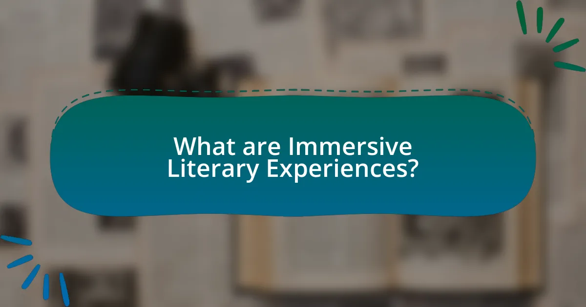 What are Immersive Literary Experiences?