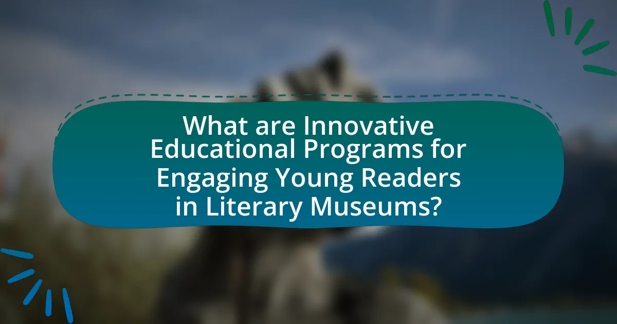 What are Innovative Educational Programs for Engaging Young Readers in Literary Museums?