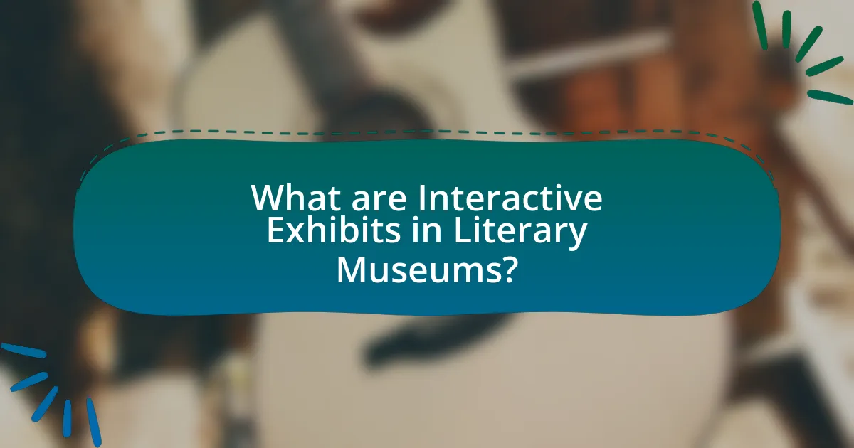 What are Interactive Exhibits in Literary Museums?