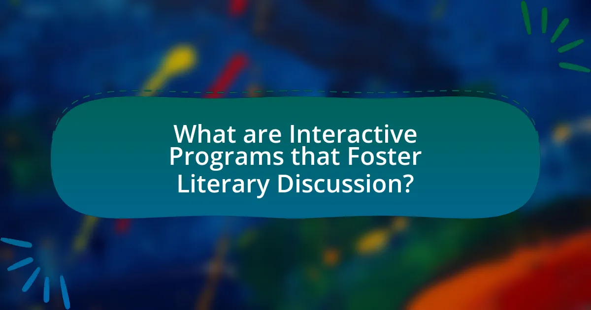What are Interactive Programs that Foster Literary Discussion?