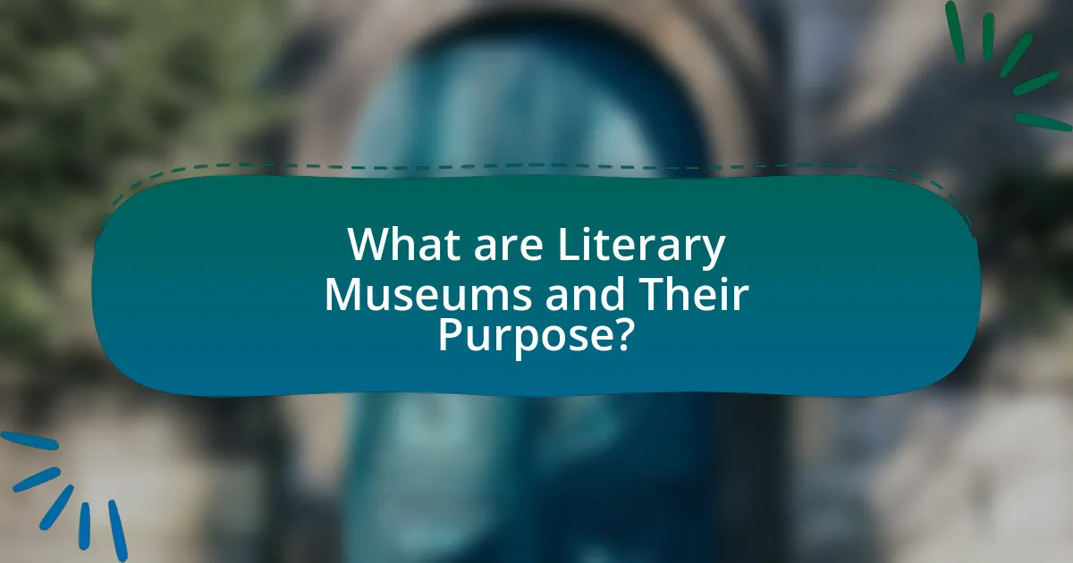 What are Literary Museums and Their Purpose?