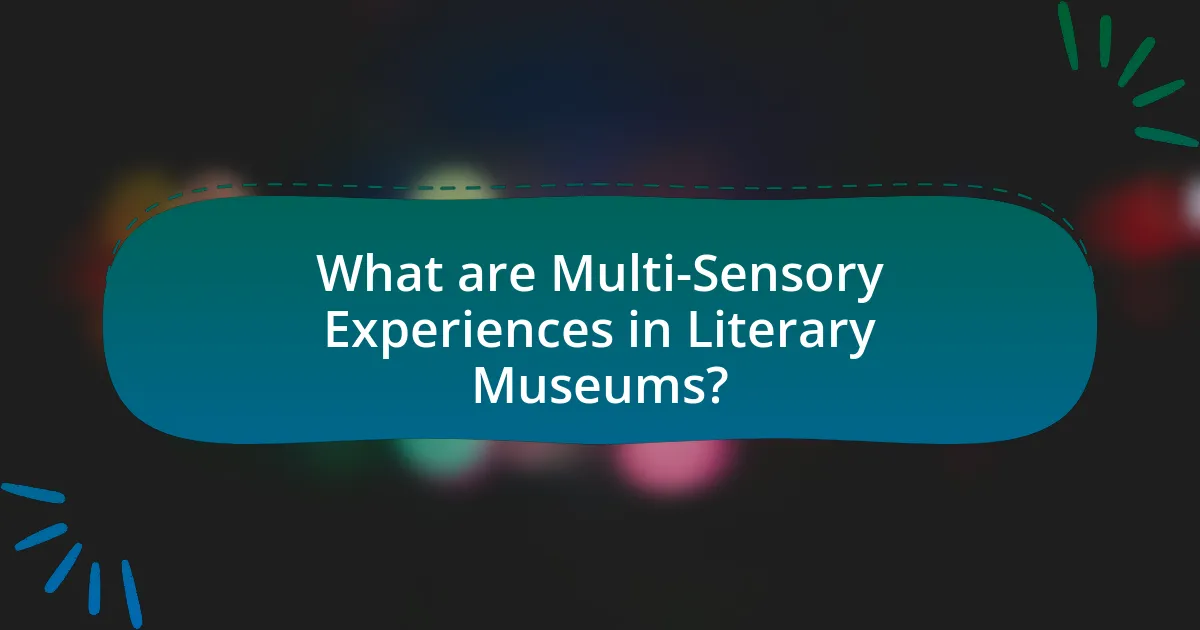 What are Multi-Sensory Experiences in Literary Museums?