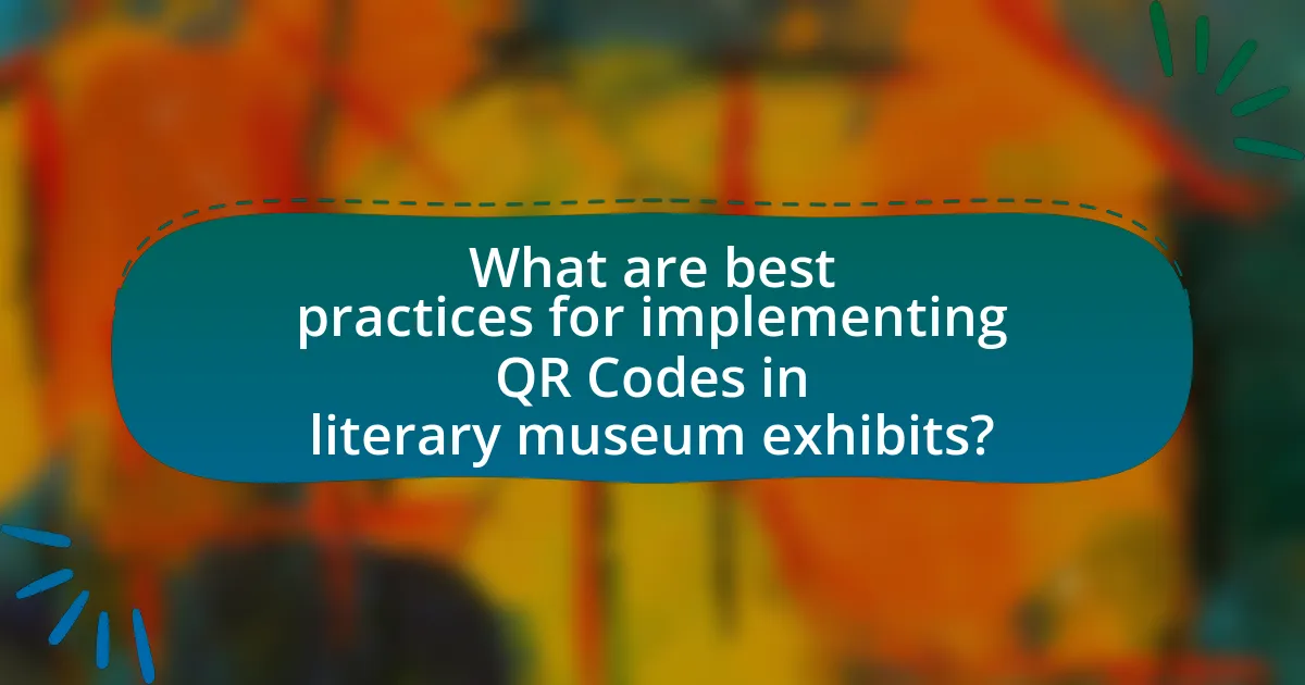 What are best practices for implementing QR Codes in literary museum exhibits?