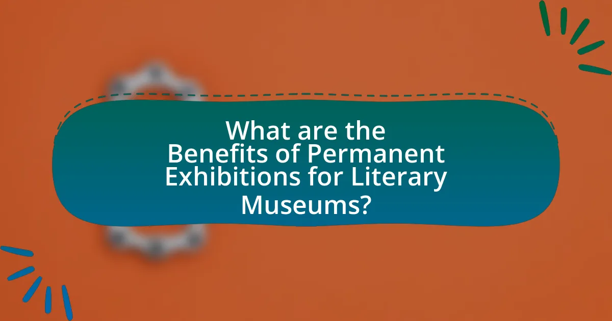 What are the Benefits of Permanent Exhibitions for Literary Museums?