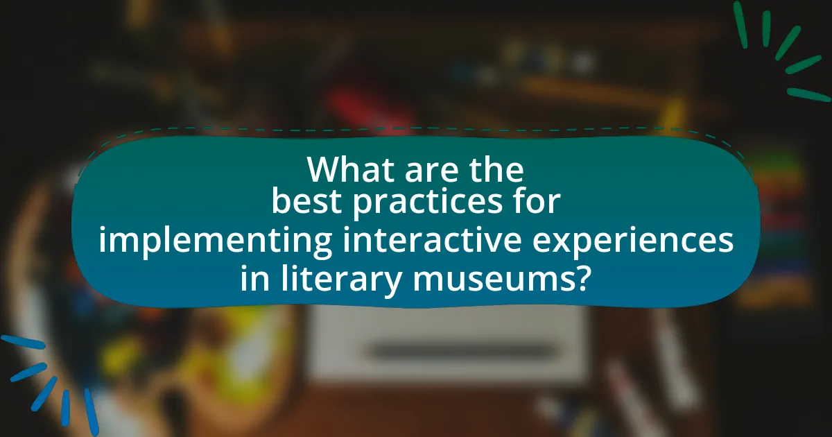 What are the best practices for implementing interactive experiences in literary museums?