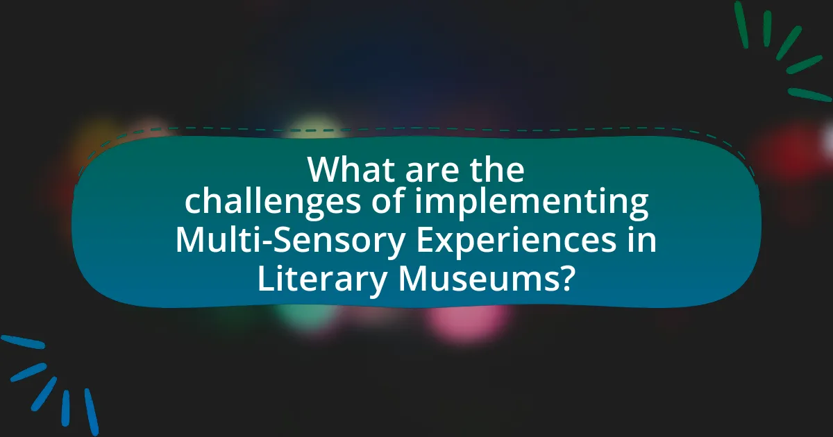 What are the challenges of implementing Multi-Sensory Experiences in Literary Museums?
