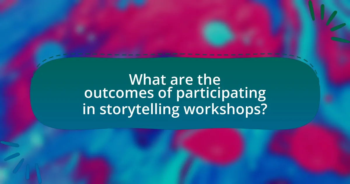 What are the outcomes of participating in storytelling workshops?