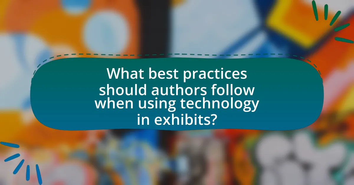 What best practices should authors follow when using technology in exhibits?