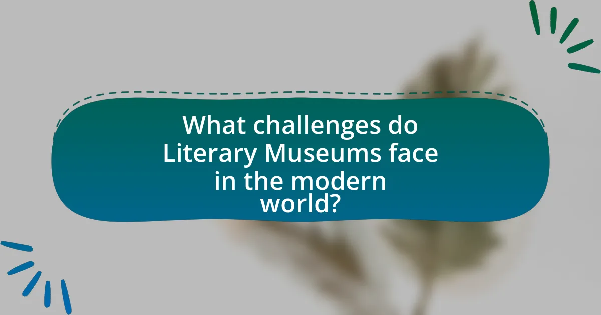 What challenges do Literary Museums face in the modern world?