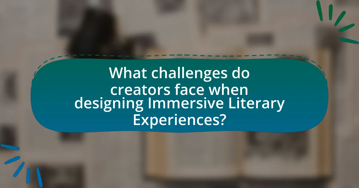 What challenges do creators face when designing Immersive Literary Experiences?