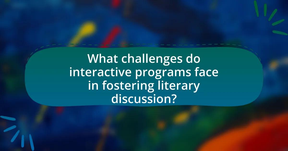 What challenges do interactive programs face in fostering literary discussion?
