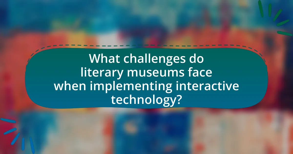 What challenges do literary museums face when implementing interactive technology?