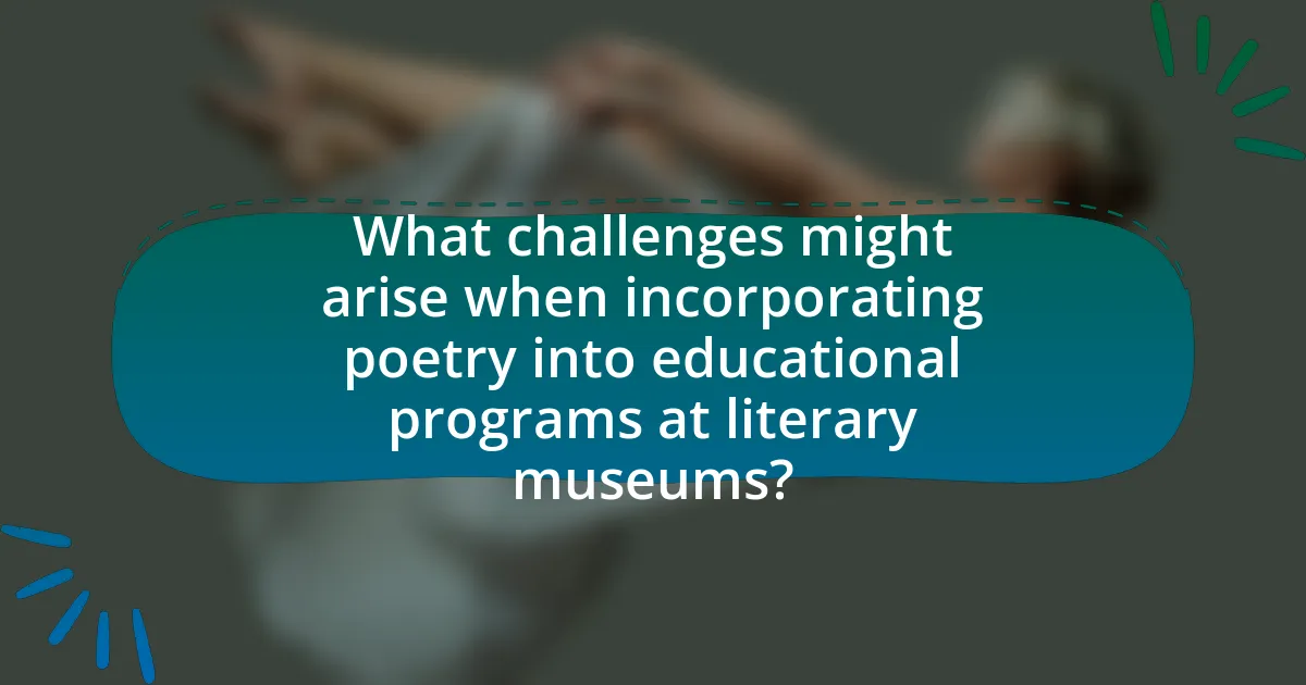 What challenges might arise when incorporating poetry into educational programs at literary museums?